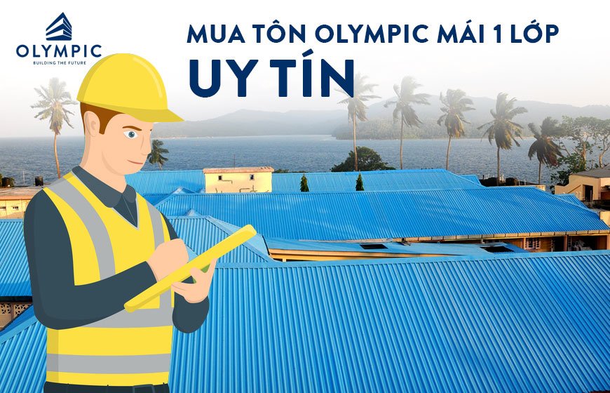 Làm thế nào để mua tôn Olympic mái 1 lớp