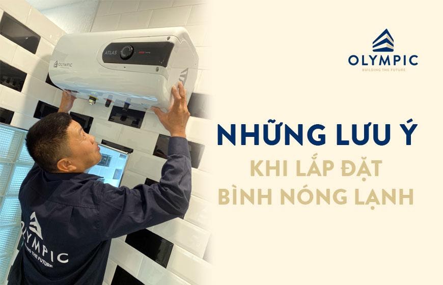 Khi lắp đặt bình nóng lạnh cần chú ý những gì?