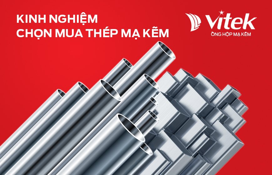 Kinh nghiệm chọn mua thép mạ kẽm Vitek