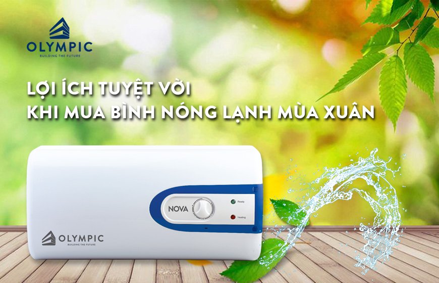 Lợi ích tuyệt vời khi mua bình nóng lạnh mùa xuân