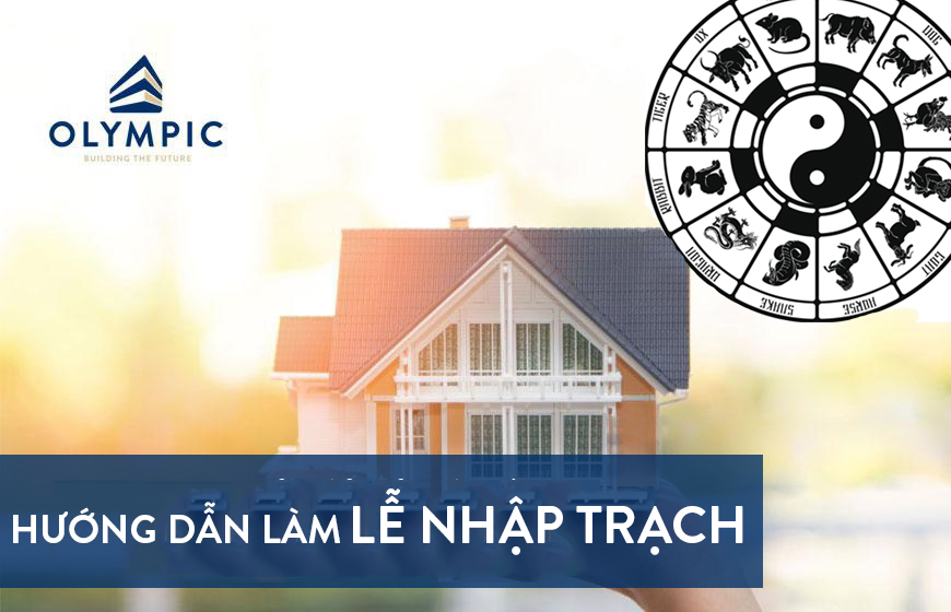 Hướng dẫn gia chủ làm lễ nhập trạch chi tiết nhất 