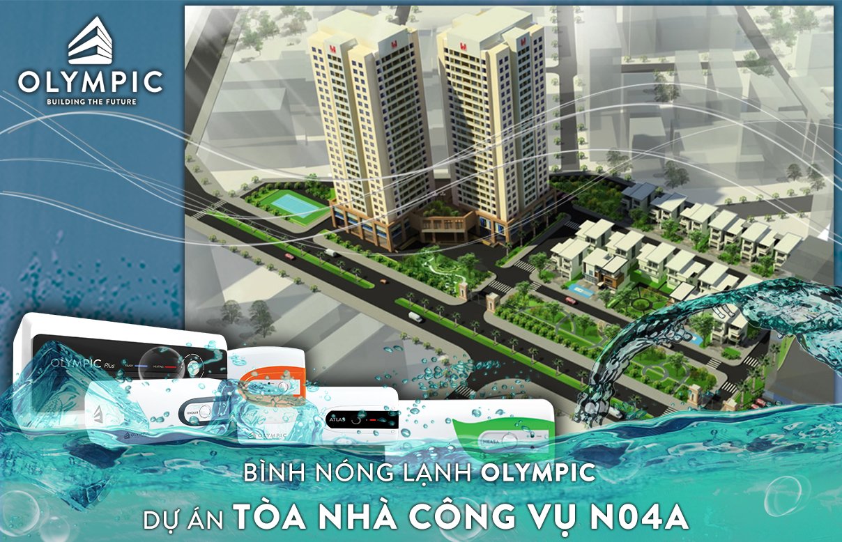 Dự án bình nóng lạnh: Tòa nhà công vụ N04A