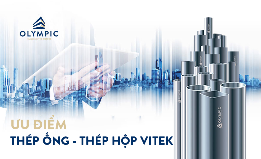 Khám phá hàng loạt ưu điểm của Thép ống- thép hộp Vitek