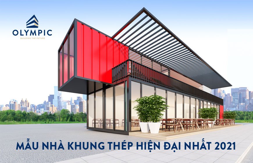 Mãn nhãn với những mẫu nhà khung thép hiện đại nhất 2021