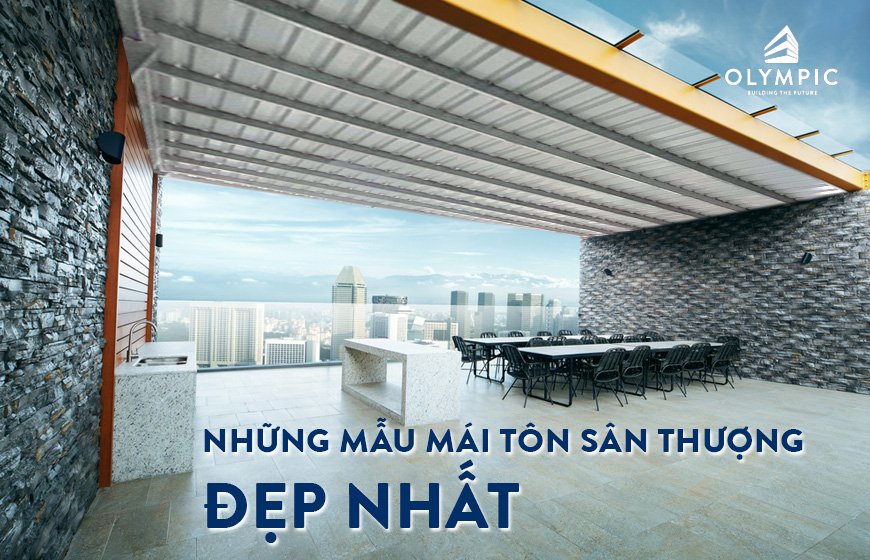Khám phá những mẫu mái tôn sân thượng đẹp nhất 2021