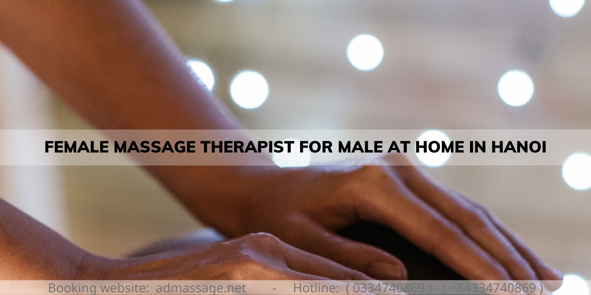 FEMALE MASSAGE THERAPIST FOR MALE AT HOME IN HANOI