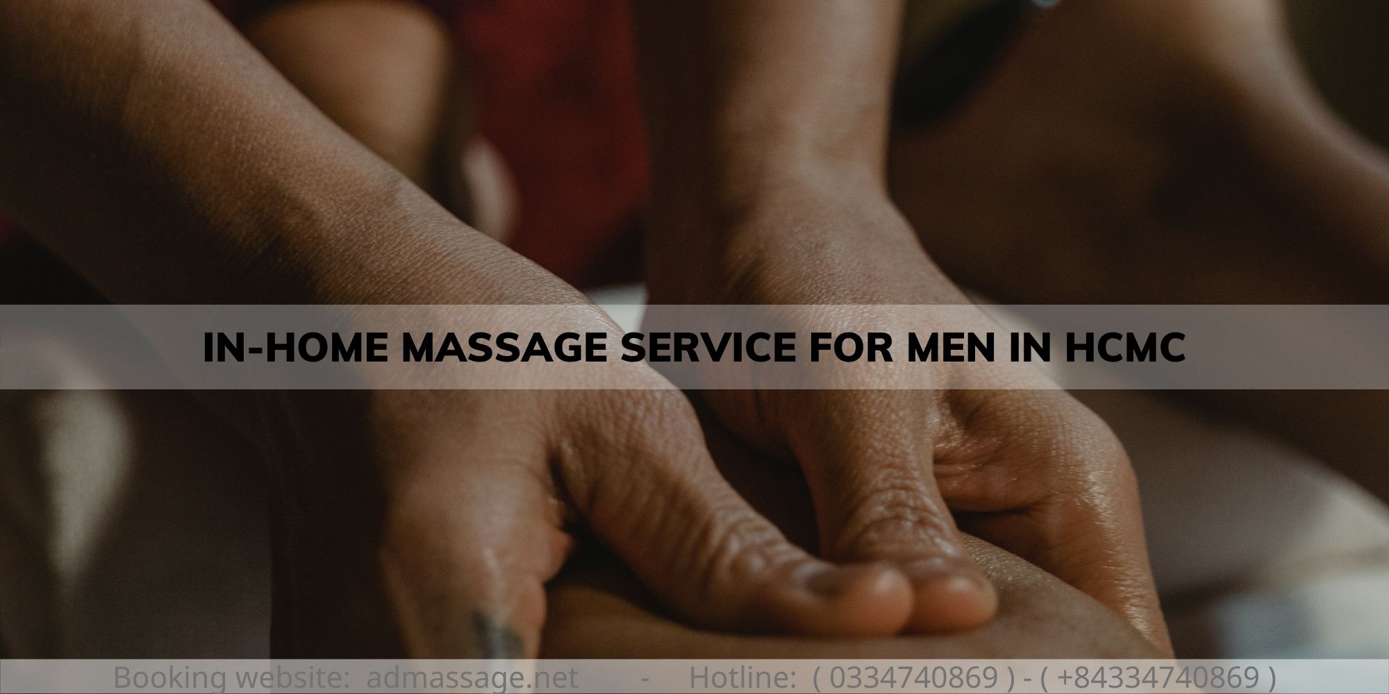 IN-HOME MASSAGE SERVICE FOR MEN IN HCMC