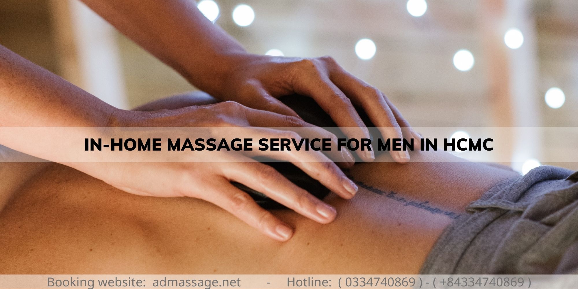 IN-HOME MASSAGE SERVICE FOR MEN IN HCMC