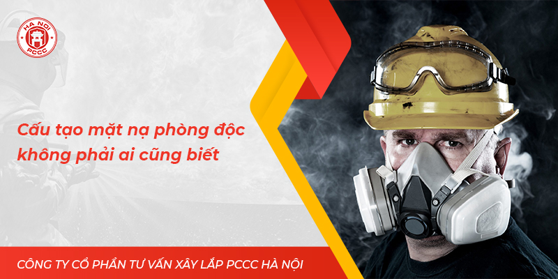 Bật mí cấu tạo mặt nạ phòng độc không phải ai cũng biết