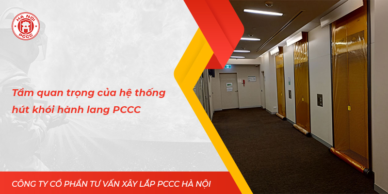 Tầm quan trọng của hệ thống hút khói hành lang PCCC