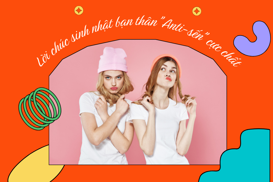 lời chúc sinh nhật bạn thân lầy lội