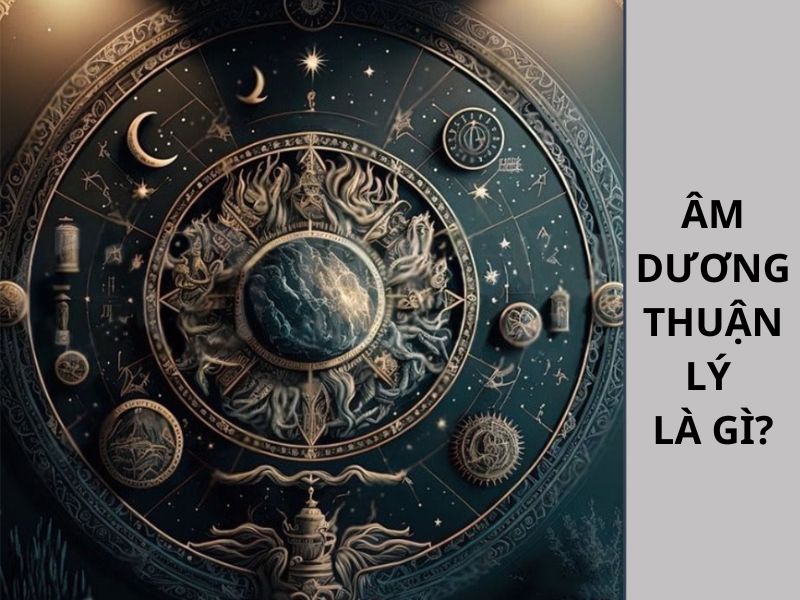 Âm dương thuận lý là sự cân bằng giữa âm và dương trong lá số tử vi