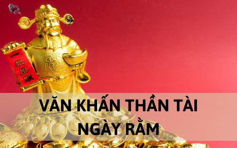 Văn khấn ngày rằm hàng tháng Thần Tài 