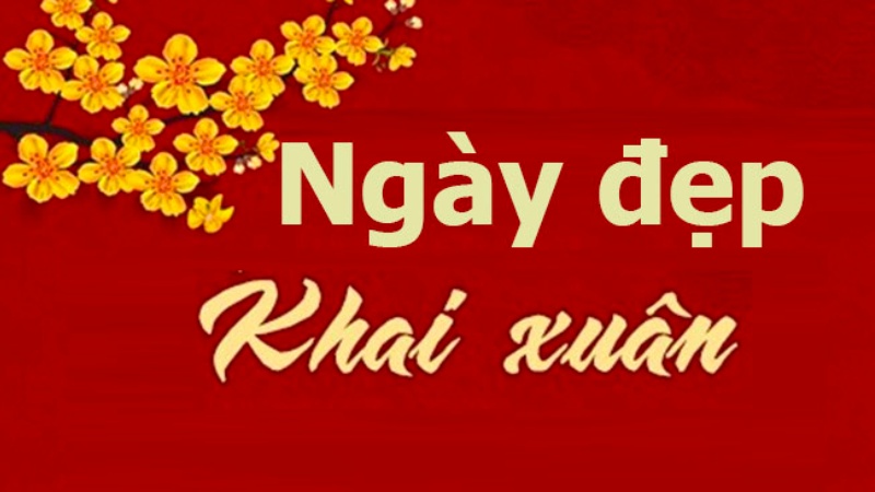 Những ngày đẹp khai xuân đầu năm sẽ gặp may mắn