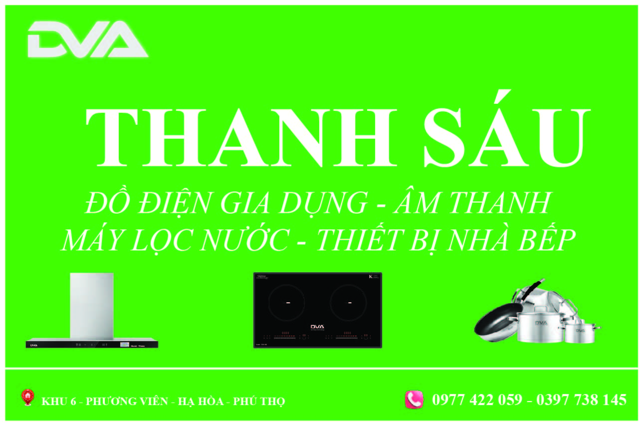 ĐẠI LÝ THANH SÁU - ĐẠI LÝ CHÍNH HÃNG CỦA NHÀ MÁY SẢN XUẤT BẾP TỪU DVA