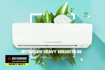 ĐIỀU HÒA 1 CHIỀU MITSUBISHI HEAVY SRK09CTR-S5 - 9.000BTU PHÙ HỢP CHO MỌI CĂN PHÒNG