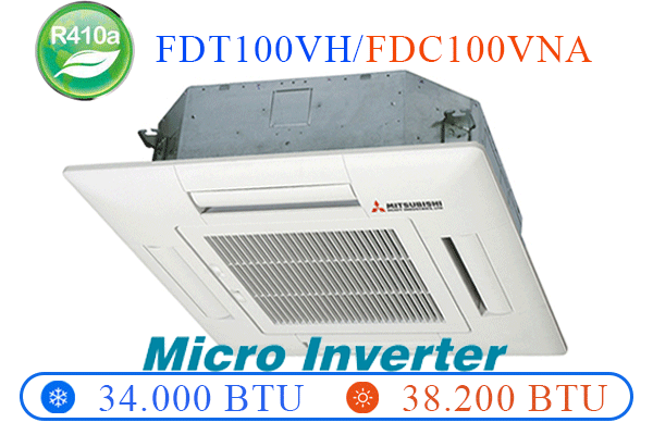 FDT100VH/FDC100VNA - điều hòa âm trần 2 chiều Inverter - 34.000 Btu
