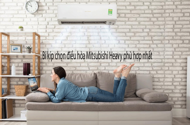 Bí kíp chọn điều hòa Mitsubishi Heavy phù hợp nhất