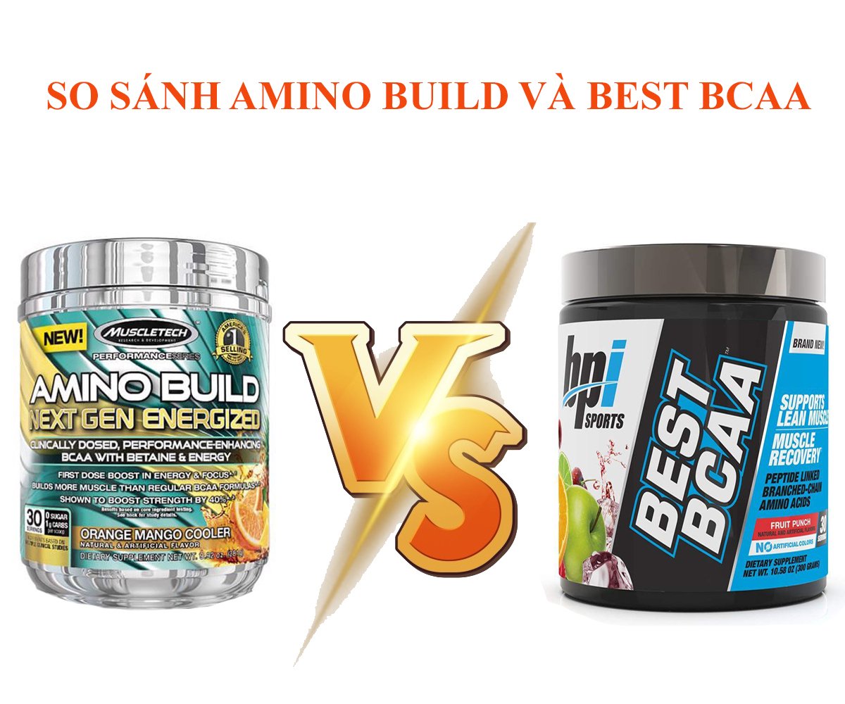 SỰ KHÁC BIỆT GIỮA ÔNG LỚN AMINO BUILD VÀ BEST BCAA