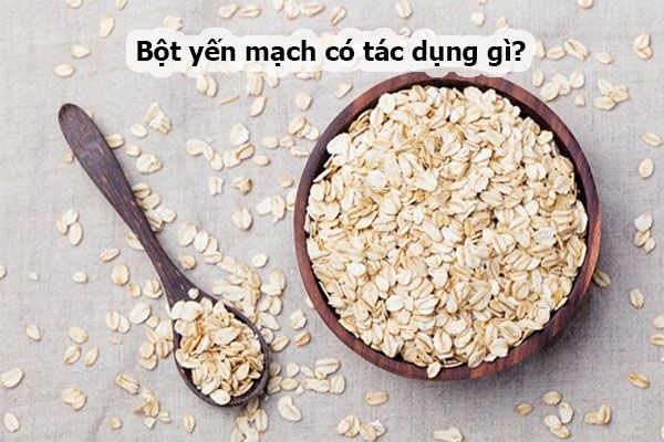 Bột Yến Mạch Có Tác Dụng Gì? Khám Phá Lợi Ích Sức Khỏe và Làm Đẹp Từ Yến Mạch