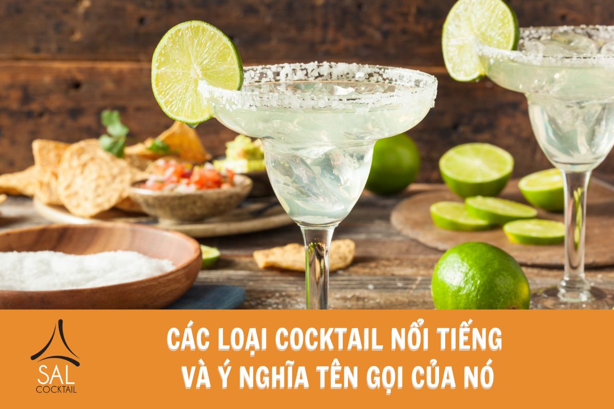 Các loại cocktail nổi tiếng và ý nghĩa tên gọi của nó