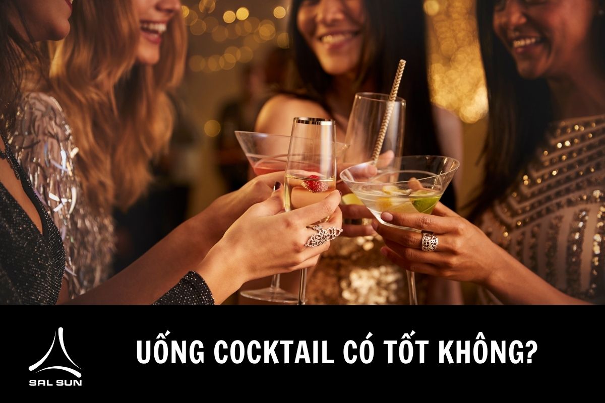 Uống cocktail có tốt không?
