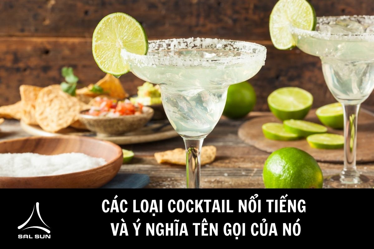 Các loại cocktail nổi tiếng và ý nghĩa tên gọi của nó