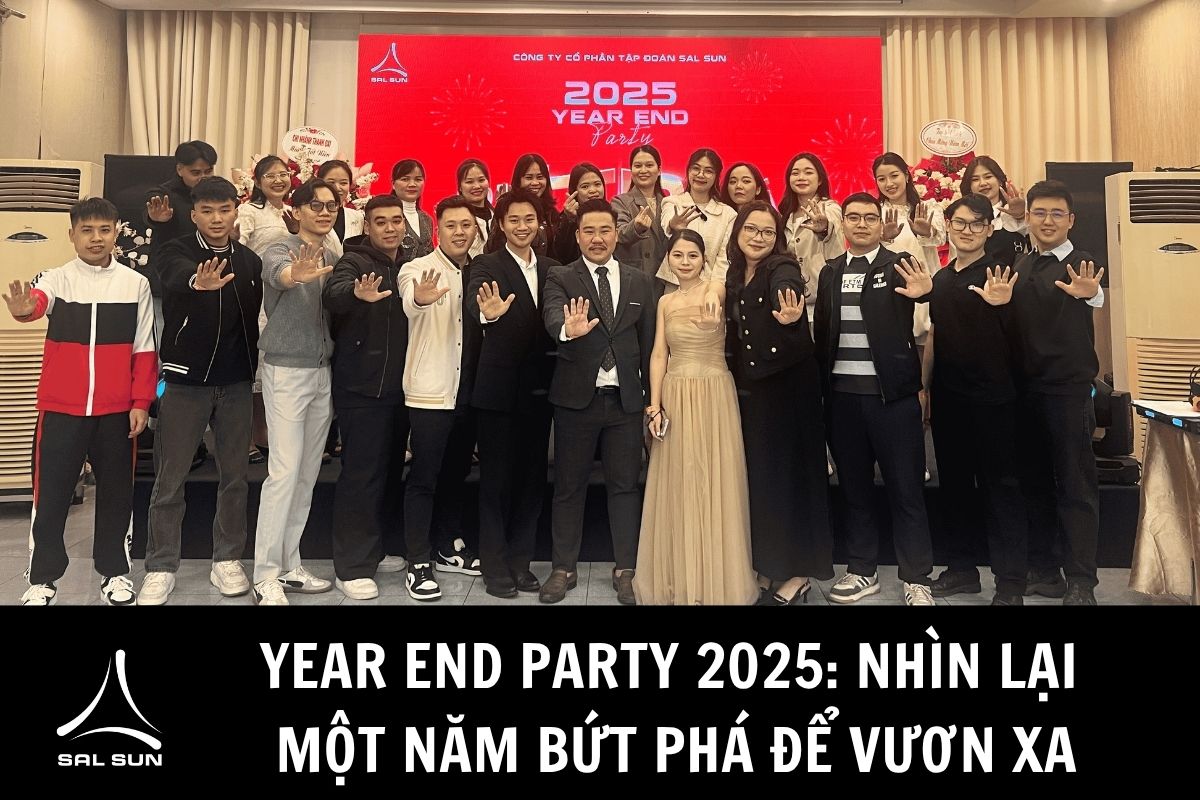 YEAR END PARTY 2025: NHÌN LẠI MỘT NĂM BỨT PHÁ ĐỂ VƯƠN XA