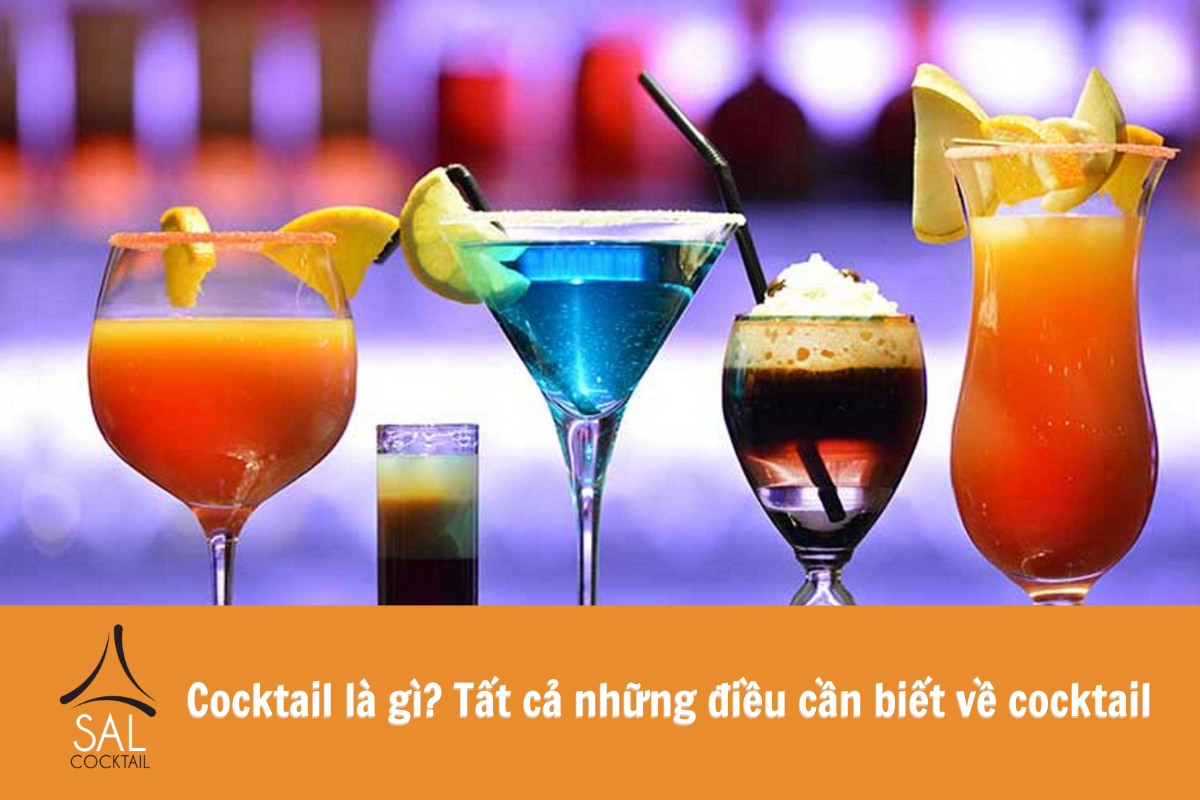 Cocktail là gì? Tất cả những điều cần biết về cocktail Cocktail là gì? Tất cả những điều cần biết về cocktail