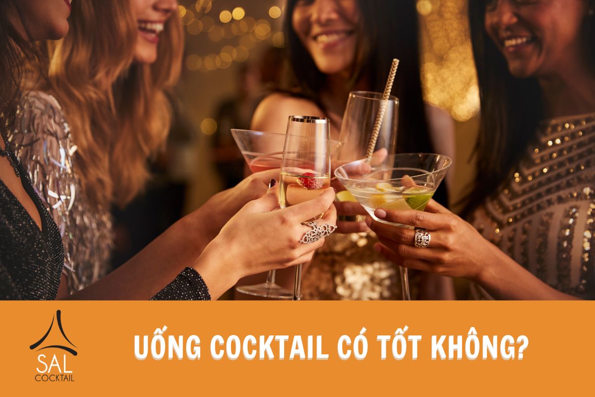 Uống cocktail có tốt không? Uống cocktail có tốt không?