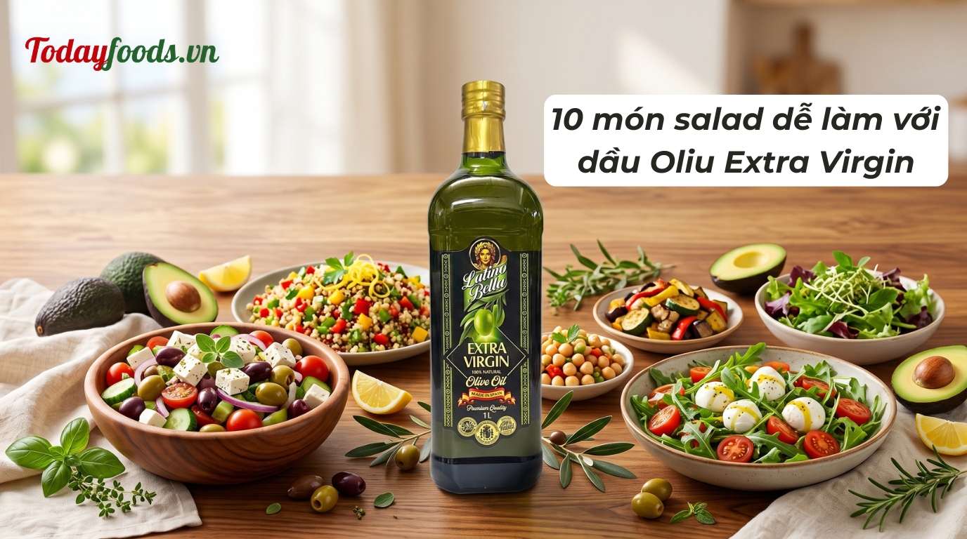 10 món salad dễ làm với dầu Oliu Extra Virgin
