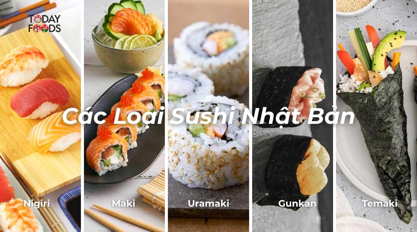 Các Loại Sushi Nhật Bản Nigiri, Maki, Uramaki, Gunkan Và Temaki