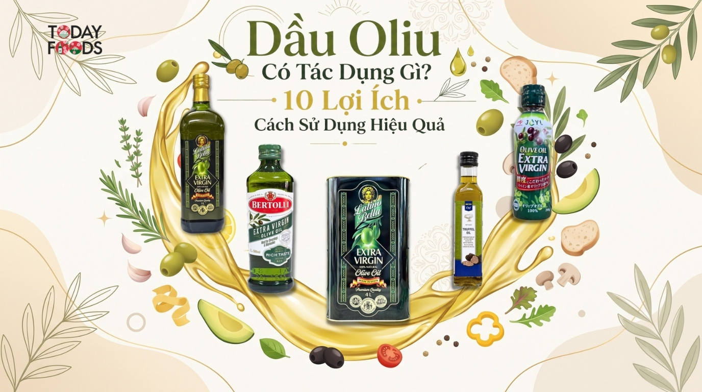 Dầu Oliu Có Tác Dụng Gì? 10 Lợi Ích Và Cách Sử Dụng Hiệu Quả