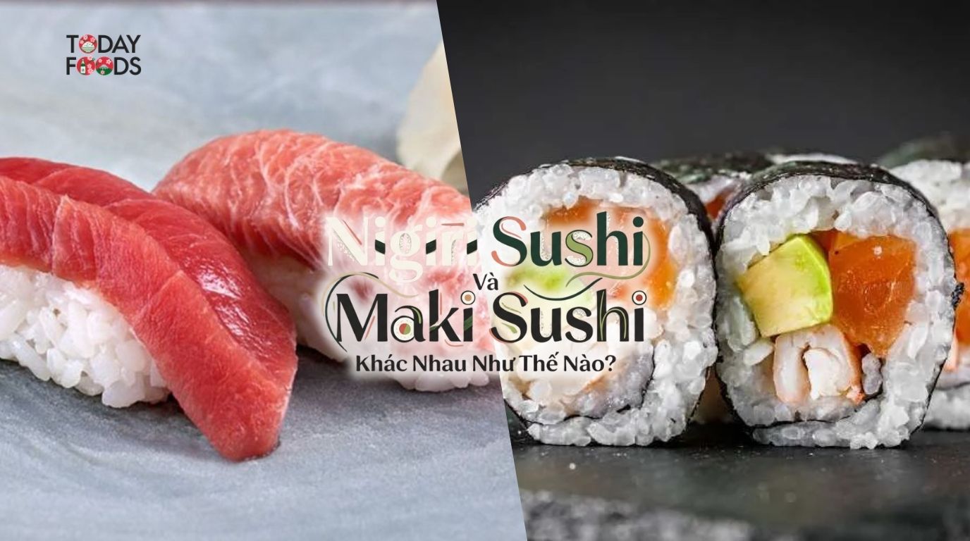 Nigiri Sushi​ và Maki Sushi Khác Nhau Như Thế Nào?