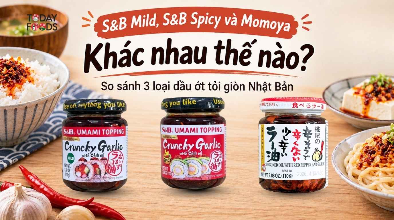 S&B Mild, S&B Spicy và Momoya khác nhau thế nào? So sánh 3 loại dầu ớt tỏi giòn Nhật Bản