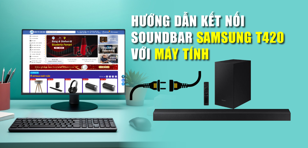 Cách kết nối loa Samsung HW-T420 với máy tính chắc chắn thành công