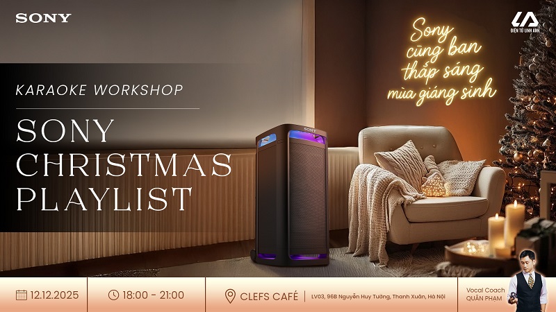 Linh Anh Audio kết hợp cùng Sony tổ chức KARAOKE WORKSHOP: SONY CHRISTMAS PLAYLIST