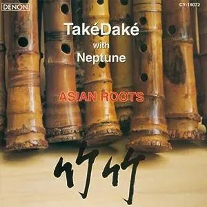 Đĩa than TakéDaké With Neptune - Asian Roots cực hay 
