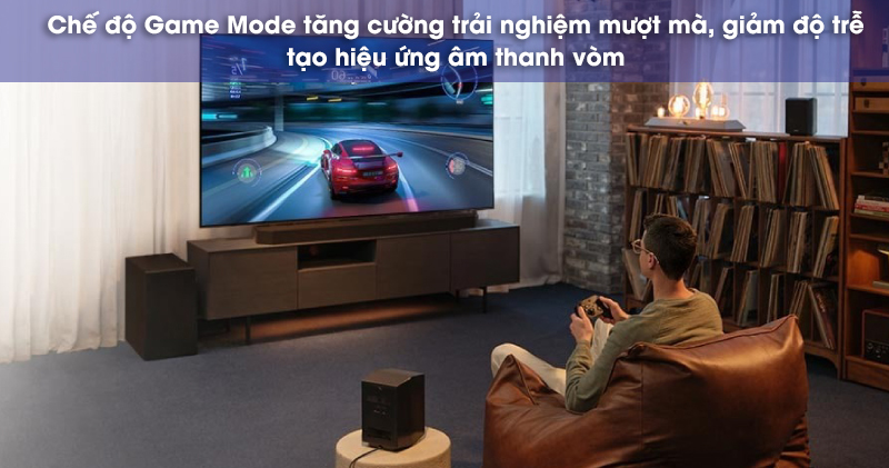 chế độ game mode cho trải nghiệm mượt mà