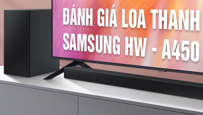 đánh giá loa soundbar samsung hw a450