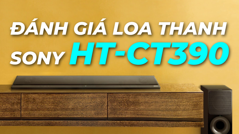đánh giá loa soundbar sony ht ct390