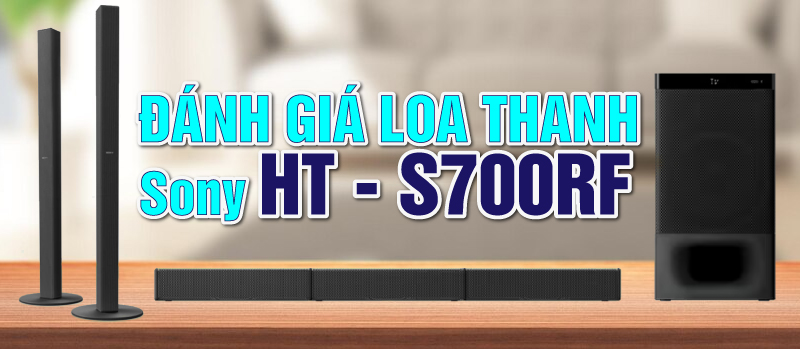 đánh giá loa soundbar sony s700rf