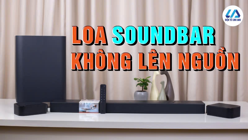 khắc phục sự cố soundbar không lên nguồn