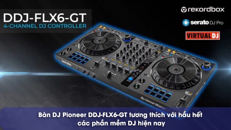 pioneer ddj flx6 gt tương thích với nhiều phần mềm