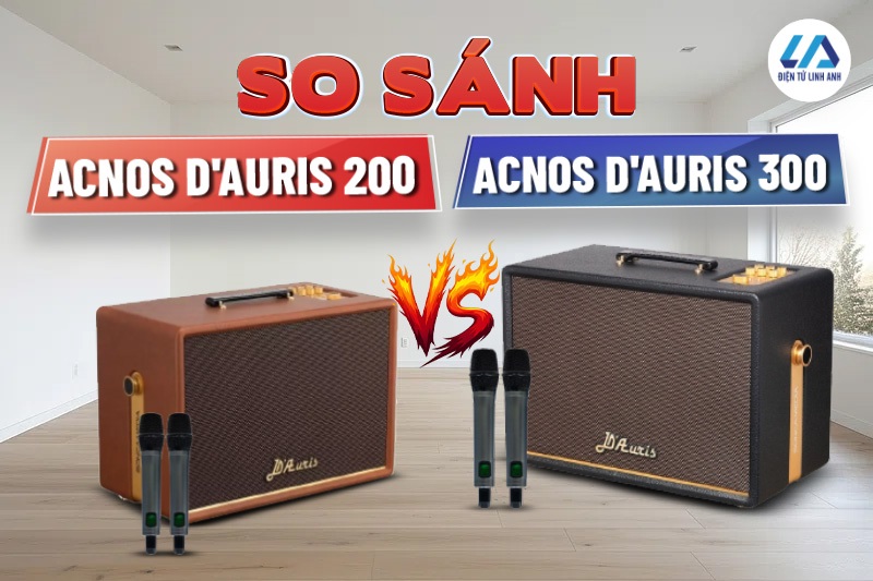 so sánh acnos d-auris 200 vs d'auris 300