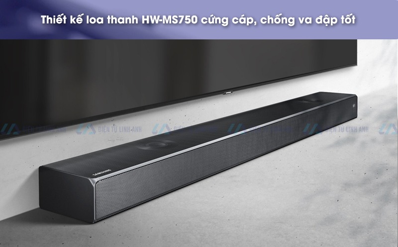 Samsung HW-MS750 thiết kế chắc chắn