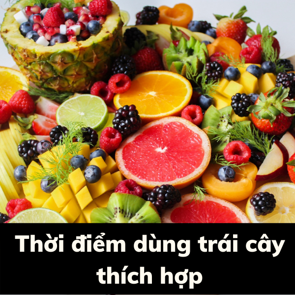 Thời điểm thích hợp để ăn trái cây ?