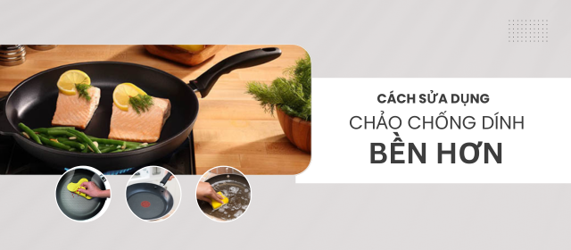 Sửa dụng chảo chống dính bền hơn
