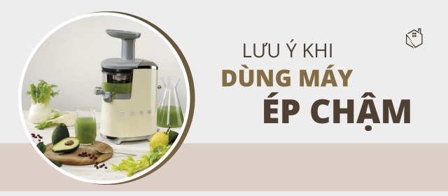 Dùng máy ép chậm