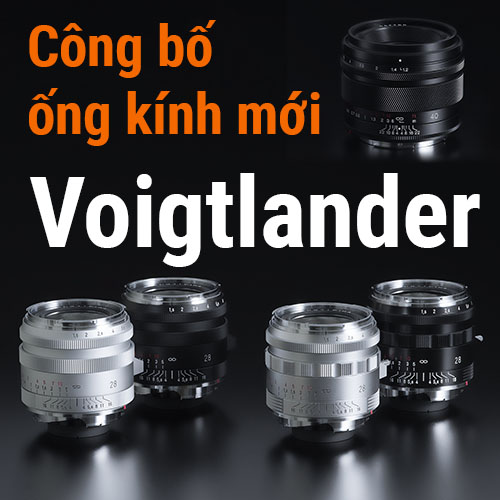 Voigtlander ra mắt 2 dòng lens mới cho ngàm Canon RF và ngàm VM